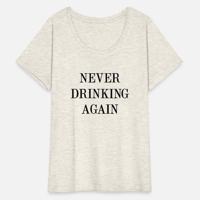 Never Drinking Again