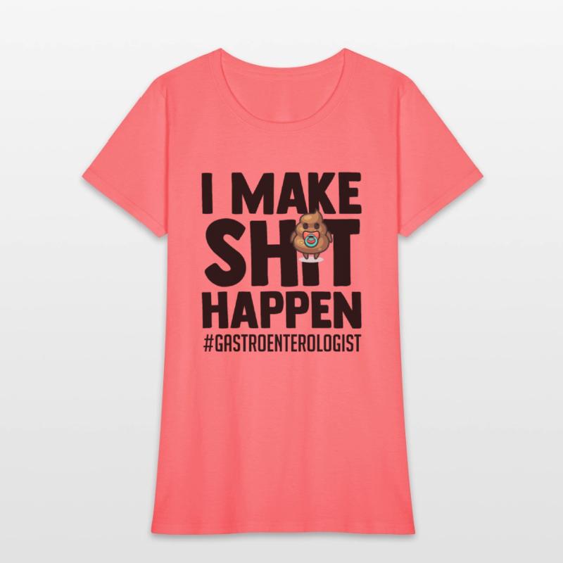 Novelty Make Shit Happen Gastroenterologist