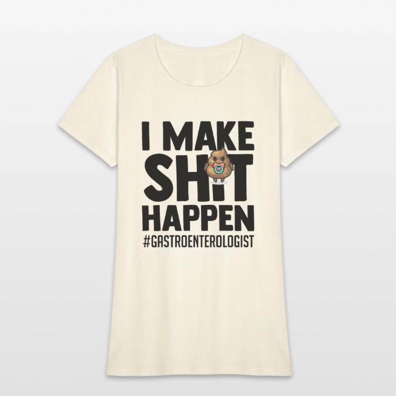 Novelty Make Shit Happen Gastroenterologist