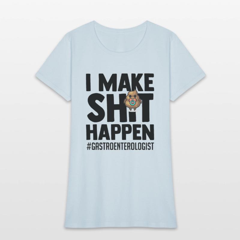 Novelty Make Shit Happen Gastroenterologist