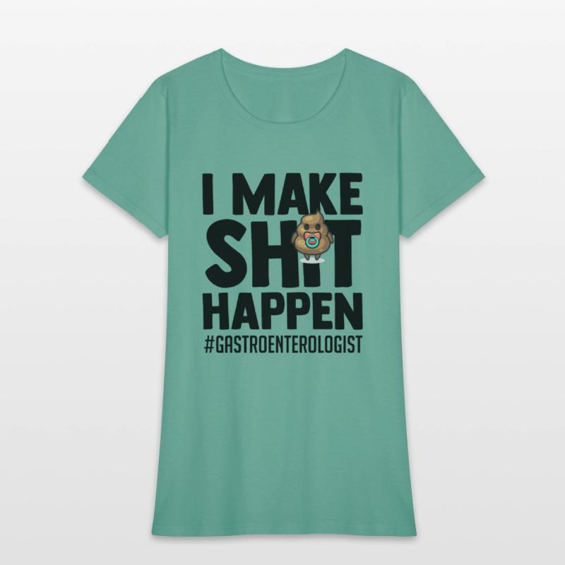 Novelty Make Shit Happen Gastroenterologist