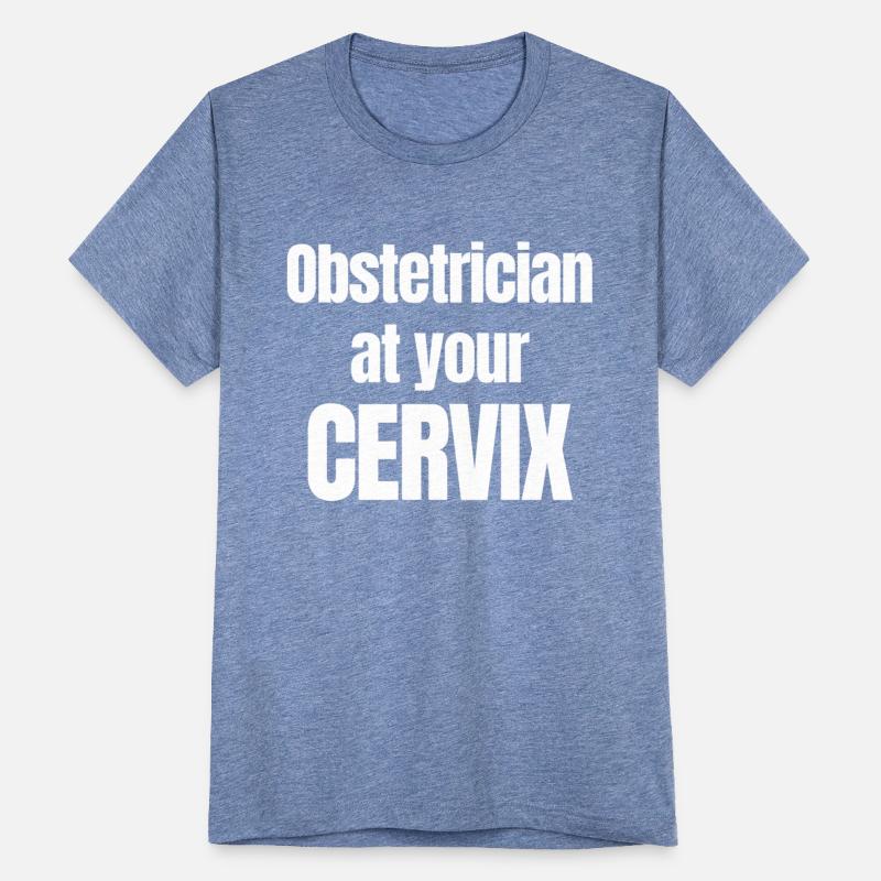 Obstetrician At Your Cervix Funny Gynecologist
