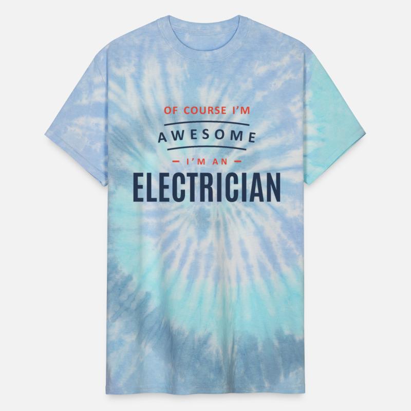 Of Course I Am Awesome I'm an Electrician