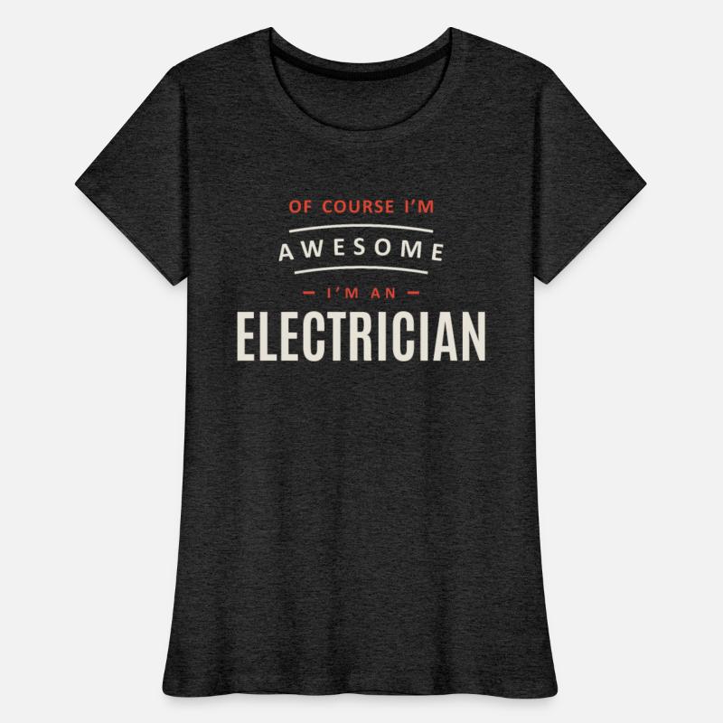 Of Course I Am Awesome I'm an Electrician