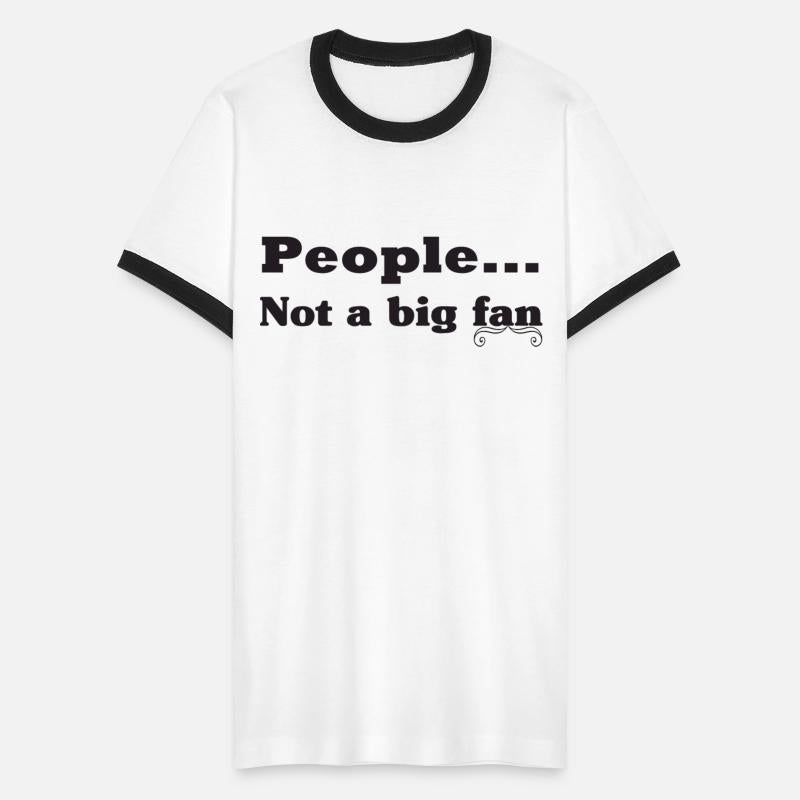 People... Not a big fan