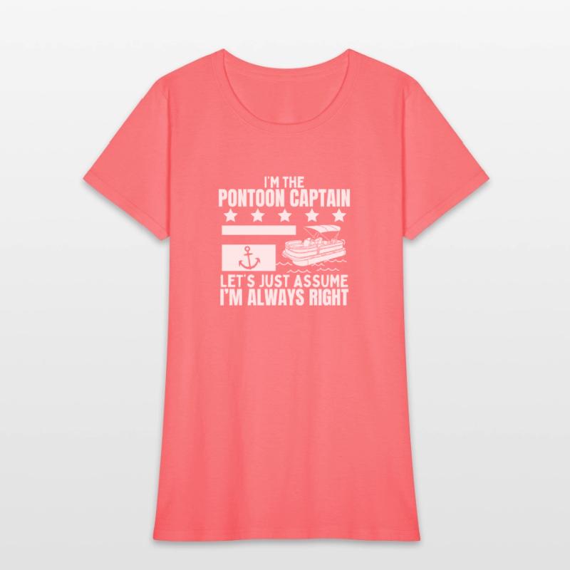 Pontoon Captain Always Right Funny Pontoon