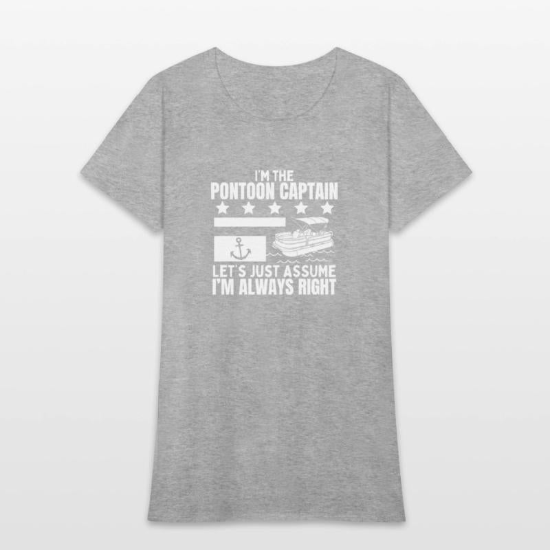 Pontoon Captain Always Right Funny Pontoon