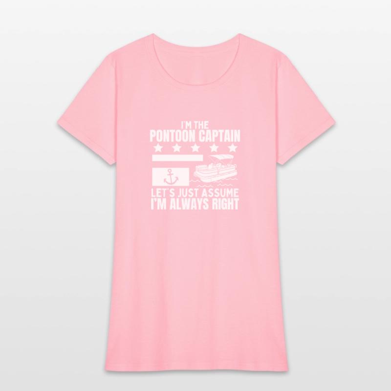 Pontoon Captain Always Right Funny Pontoon