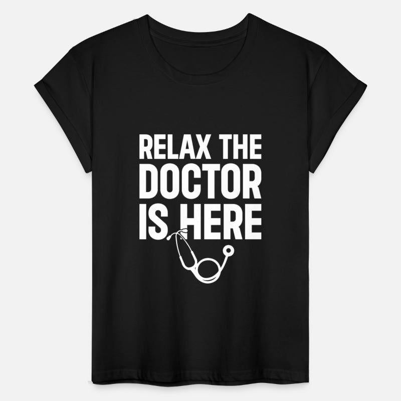 Relax The Doctor Is Here - Funny Doctor