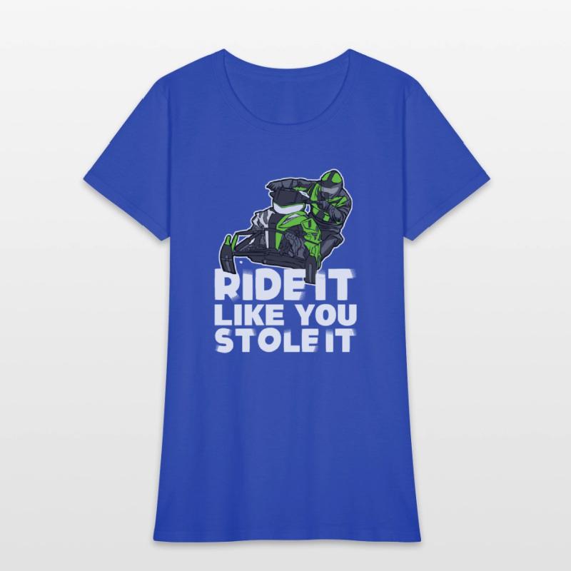 Ride It Like You Stole It Snowmobile