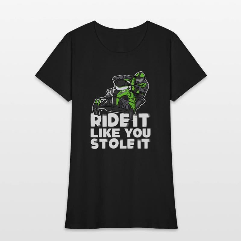 Ride It Like You Stole It Snowmobile