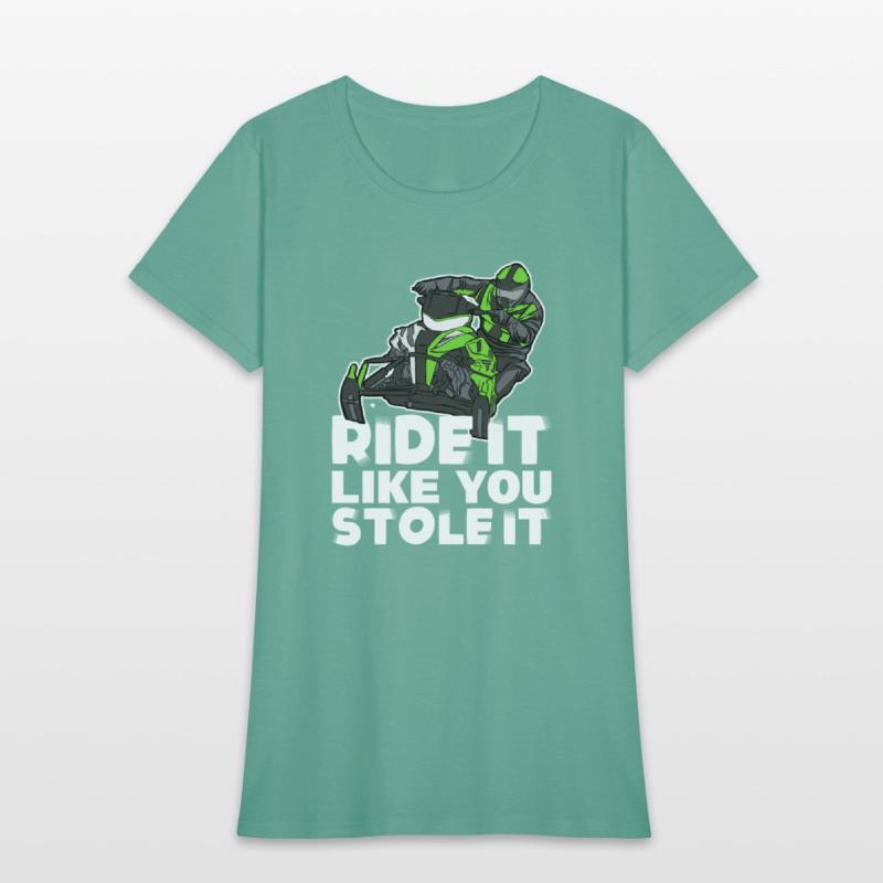 Ride It Like You Stole It Snowmobile