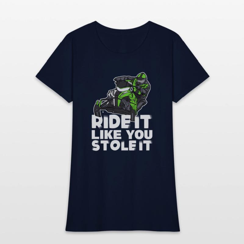 Ride It Like You Stole It Snowmobile