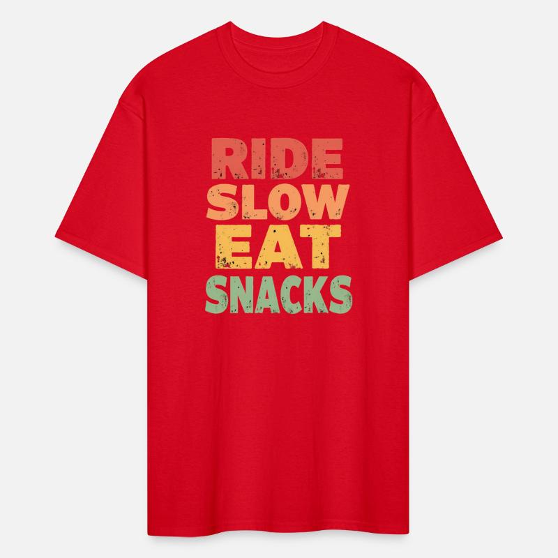 Ride Slow Eat Snacks - Funny Cyclist Quote
