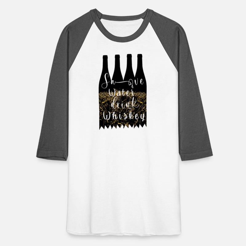 Save water Drink whiskey