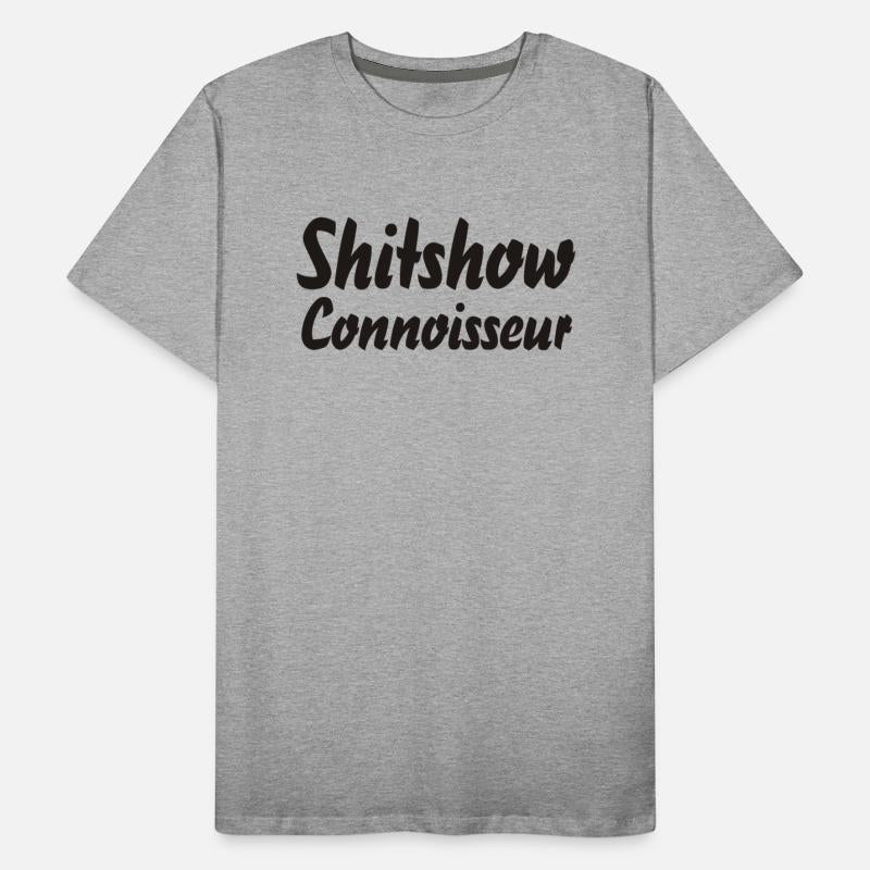 "shitshow connoisseur" in plain white letters - wh