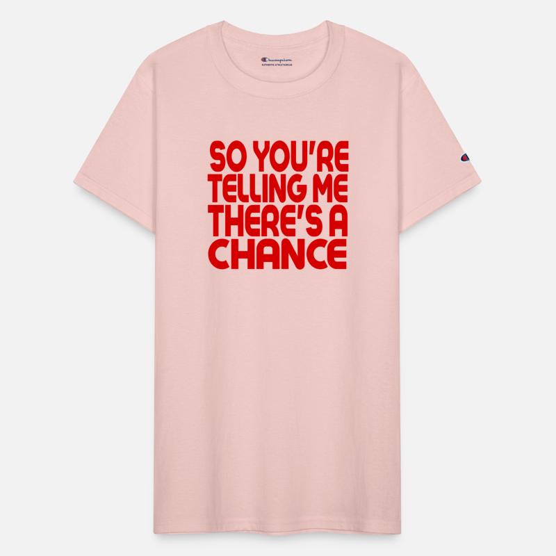 So Youre Telling Me Theres A Chance blue cool