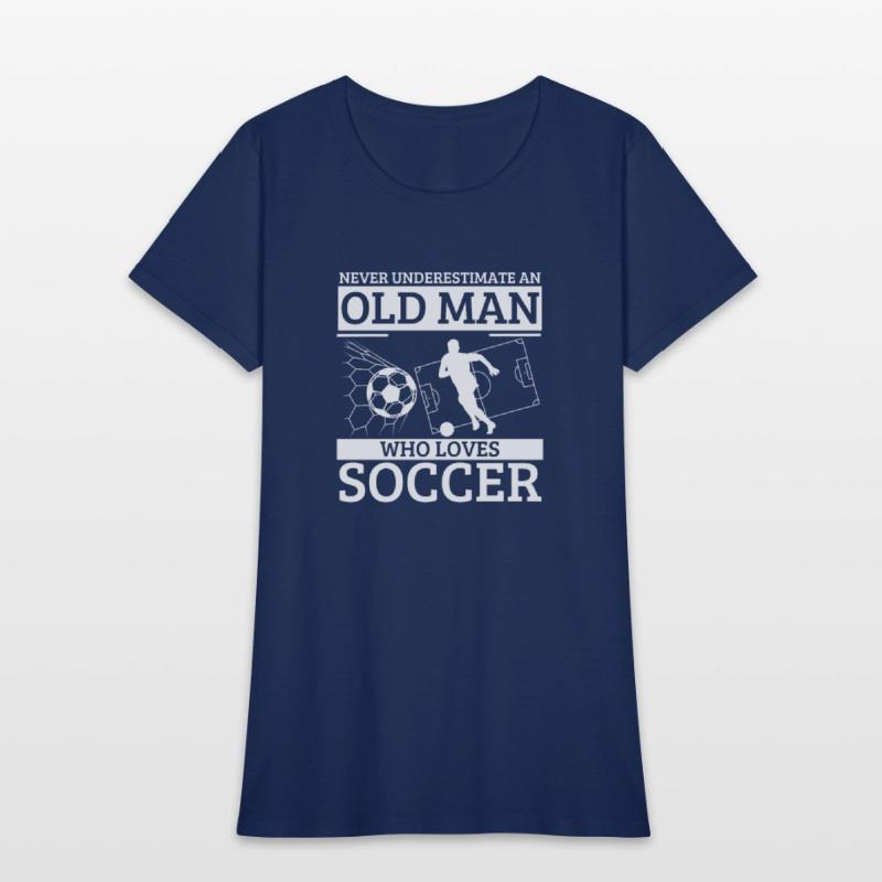 Soccer Never Underestimate An Old Man Who Loves