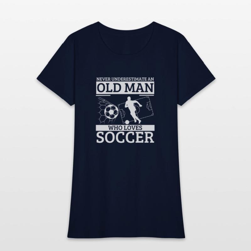 Soccer Never Underestimate An Old Man Who Loves