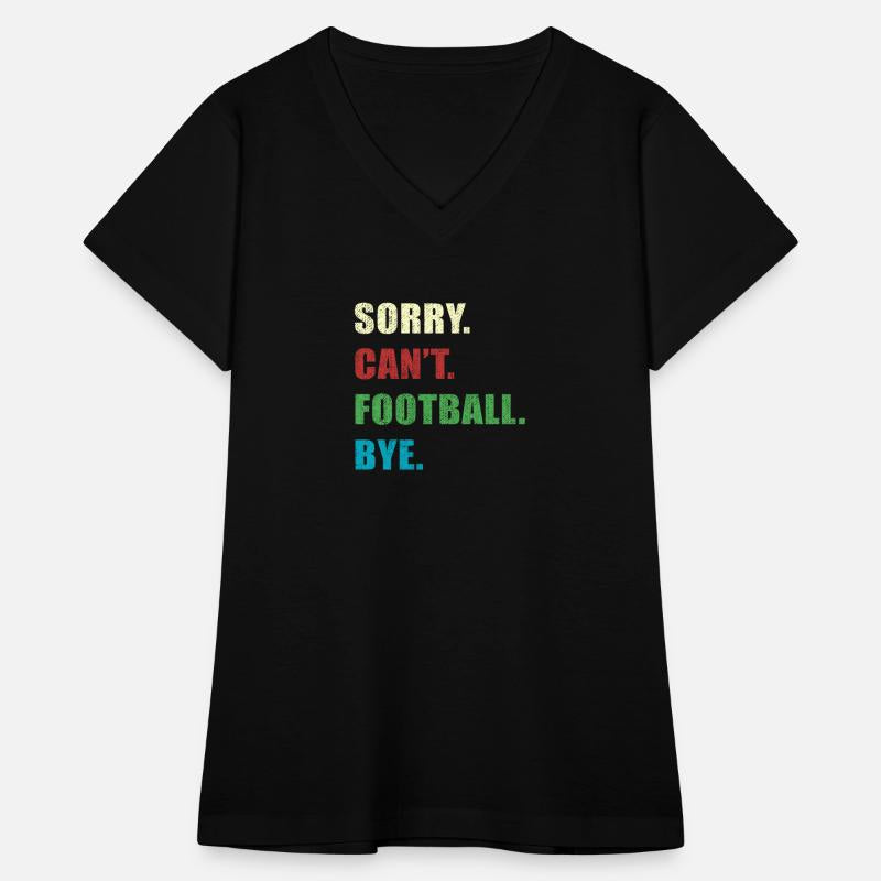 Sorry Cant Football Bye