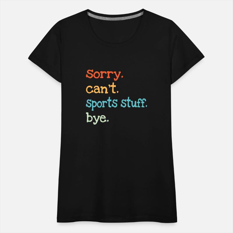 Sorry Can’t Sports Stuff Bye