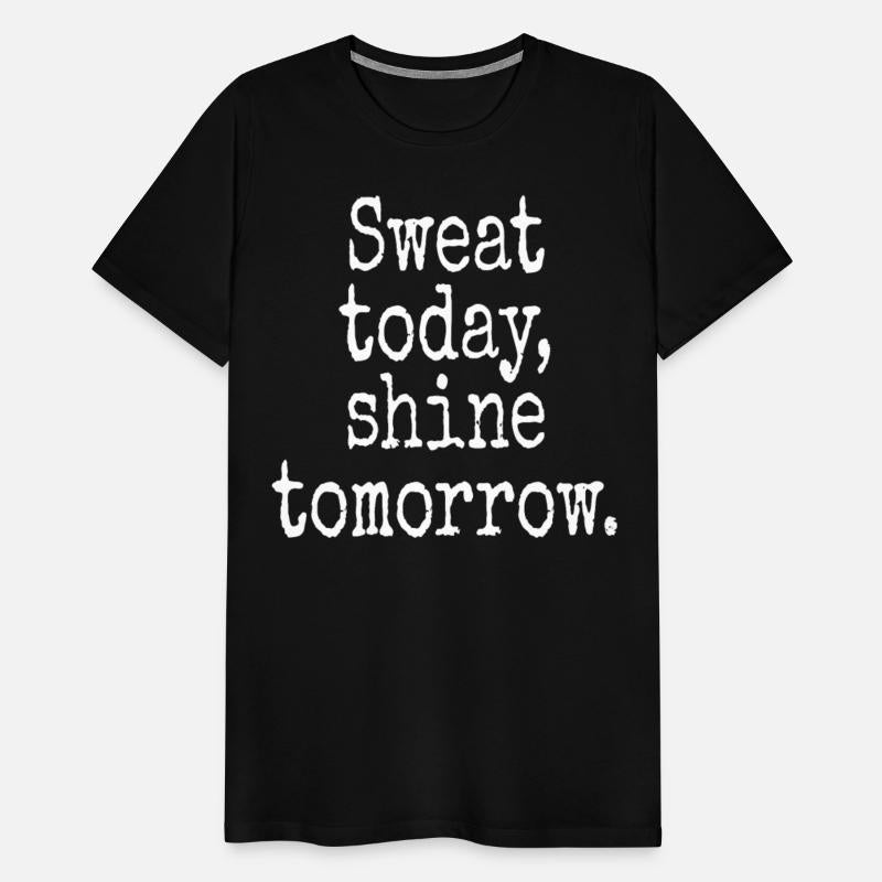 Sweat Today Shine Tomorrow Training Workout Gym