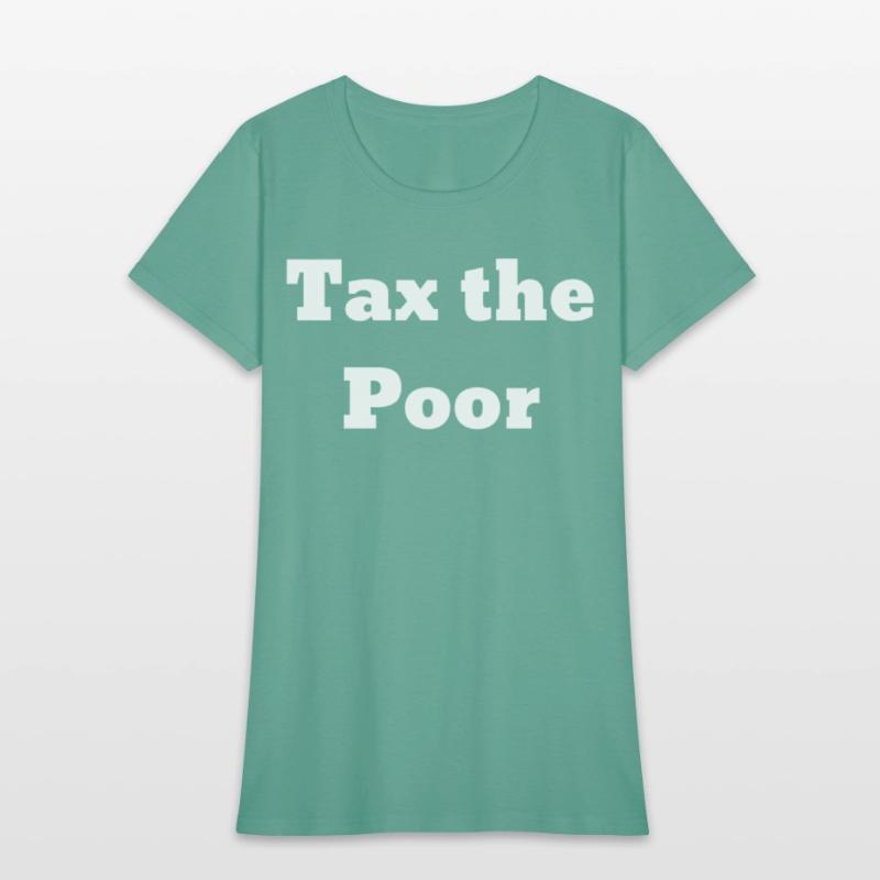 Tax The Poor