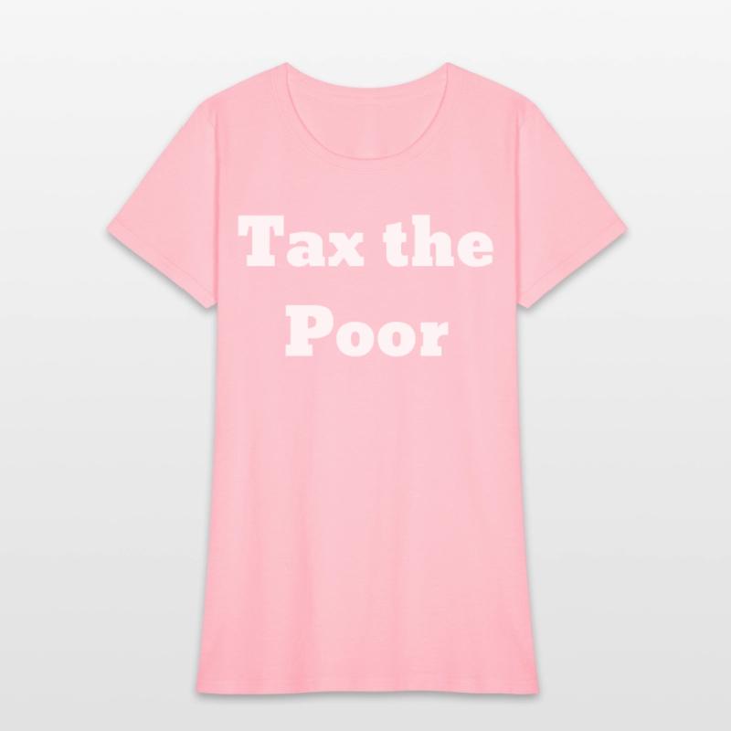 Tax The Poor