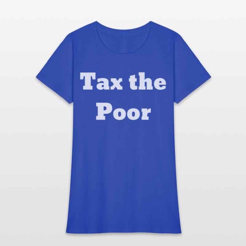 Tax The Poor