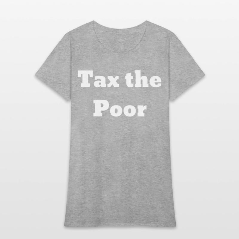 Tax The Poor