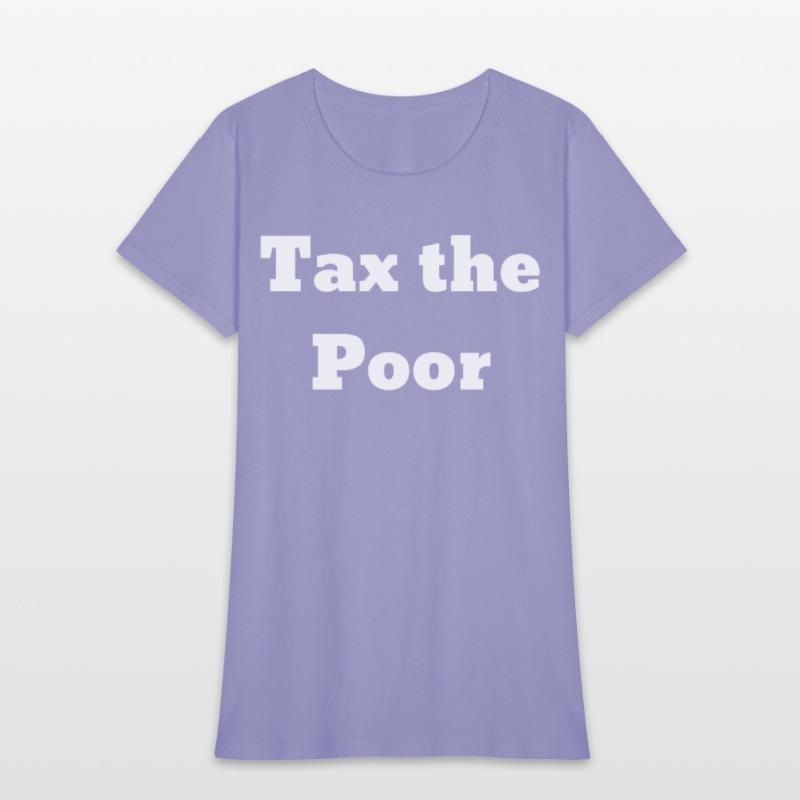 Tax The Poor