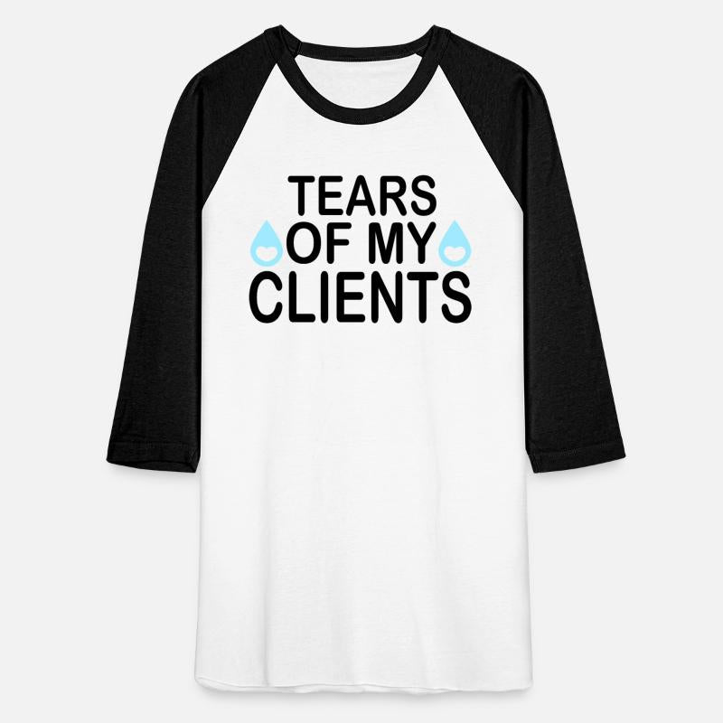 Tears of My Clients, Funny Sarcastic Quote