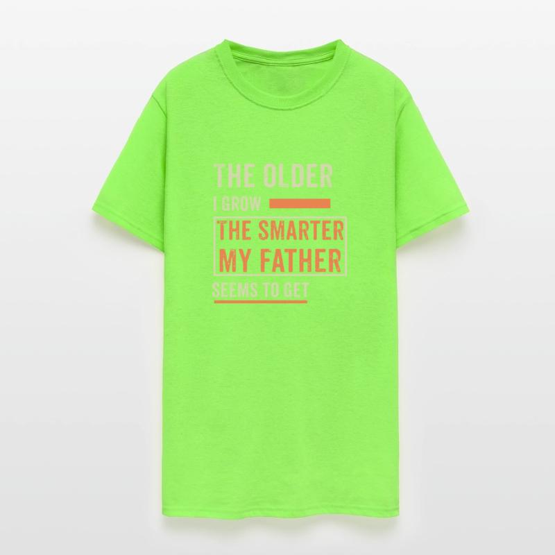 The Older I Grow The Smartest My Father Seems To