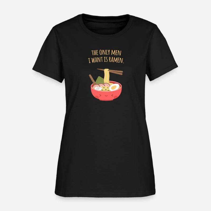 The Only Men I Need Is Ramen Pun