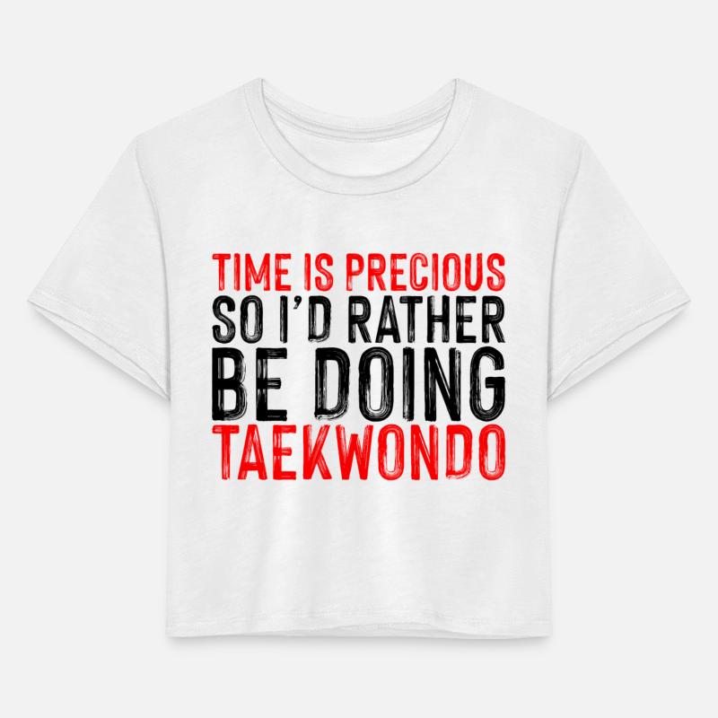 Time Is Precious So I'd Rather Be Doing Taekwondo3