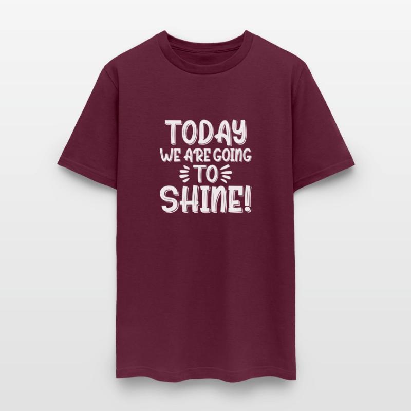 Today We Are Going To Shine Motivational
