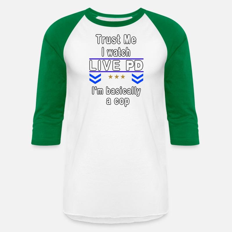 Trust Me I Watch Live P And D I'M Basically A Cop