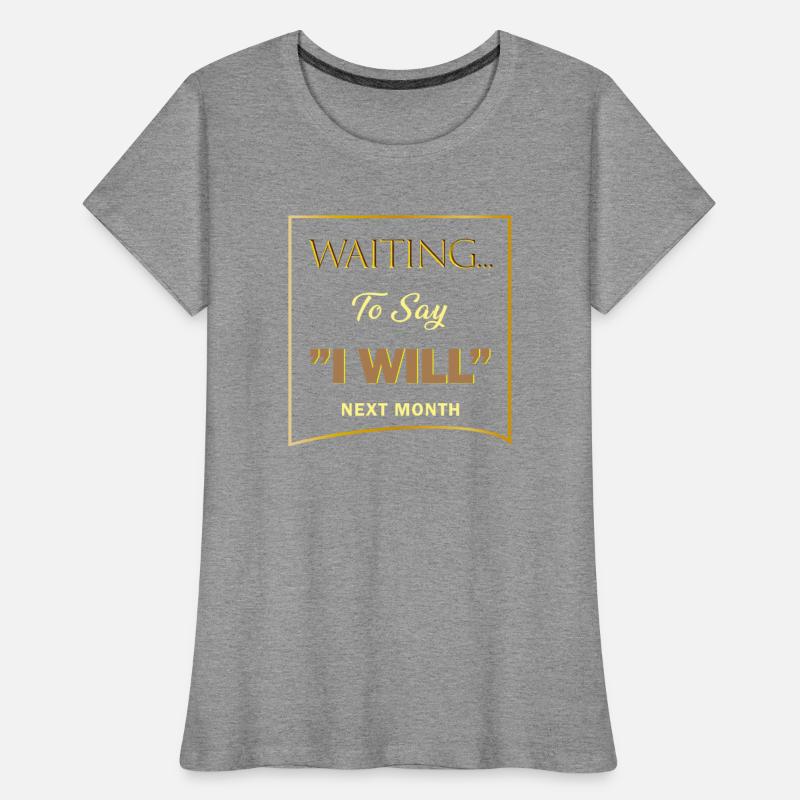 WAITING I WILL 4 SHIRT