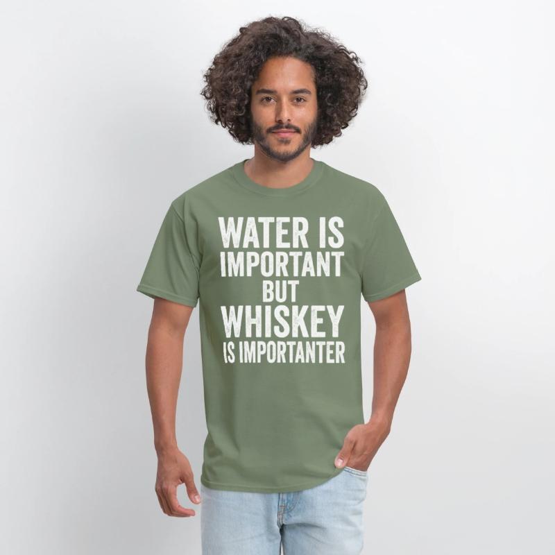 Water Is Important But Whiskey Is Importanter