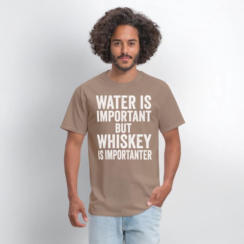Water Is Important But Whiskey Is Importanter
