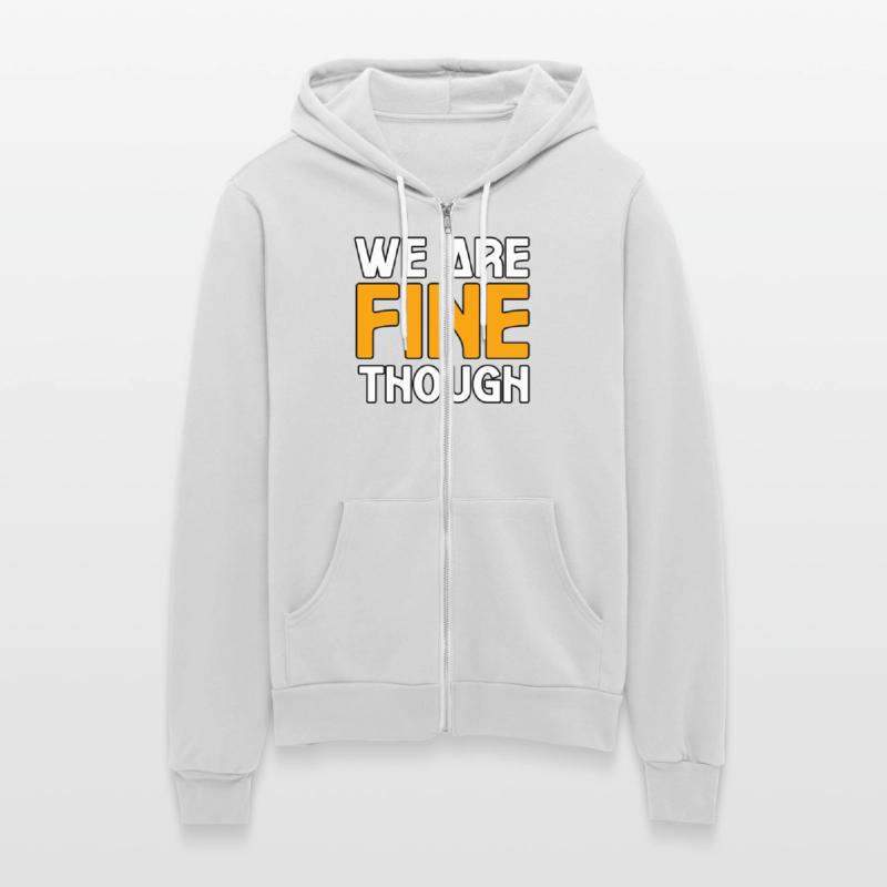WE ARE FINE THOUGH TSHIRT SHIRT