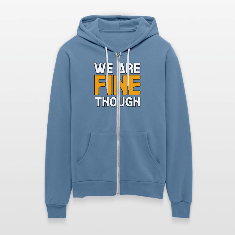 WE ARE FINE THOUGH TSHIRT SHIRT