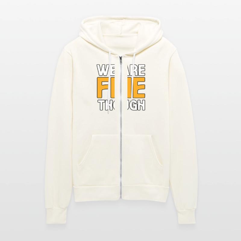 WE ARE FINE THOUGH TSHIRT SHIRT