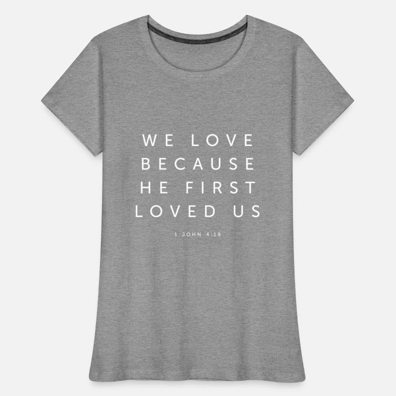 We Love Because He First Loved Us - Religious