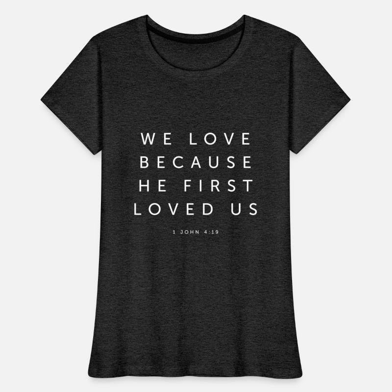 We Love Because He First Loved Us - Religious