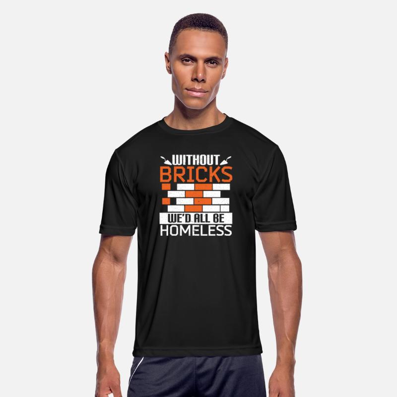 Without Bricks We'd All Be Homeless Bricklayer