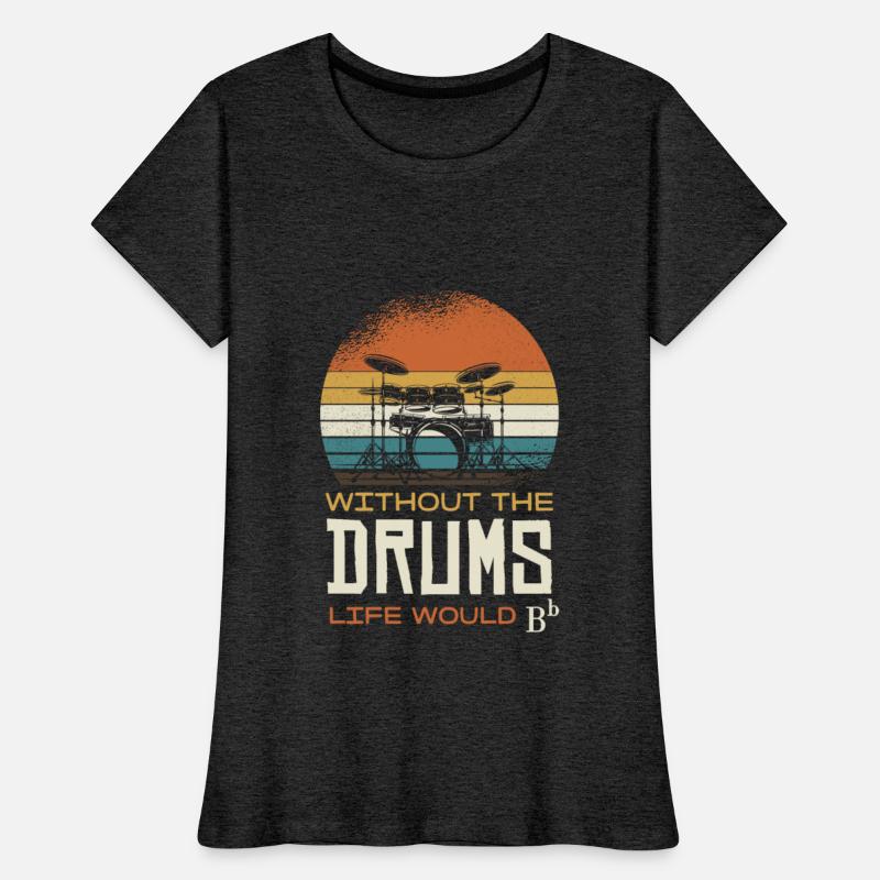 Without The Drums Life Would B Flat