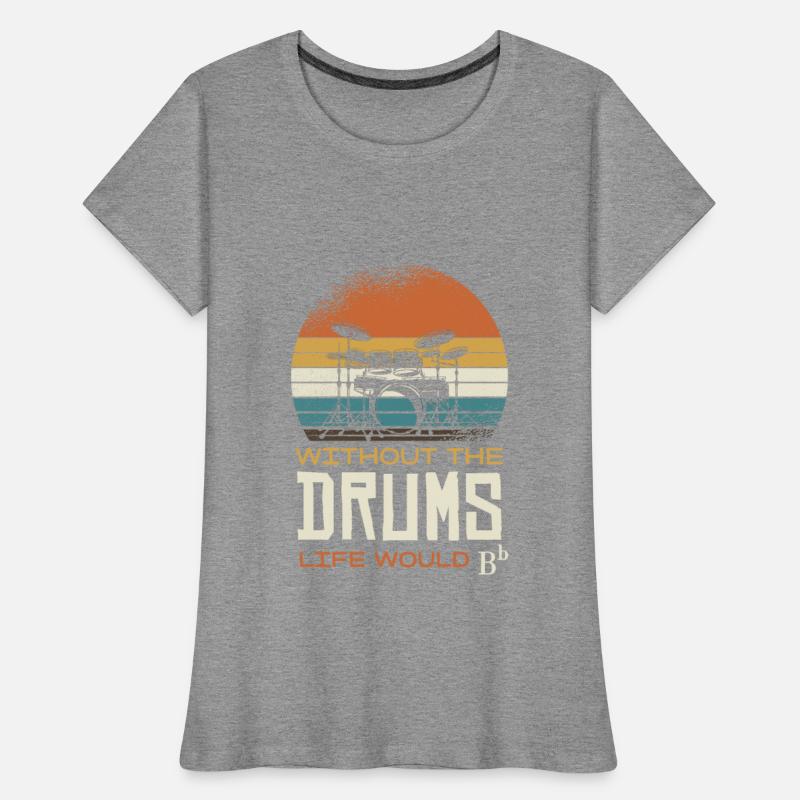 Without The Drums Life Would B Flat