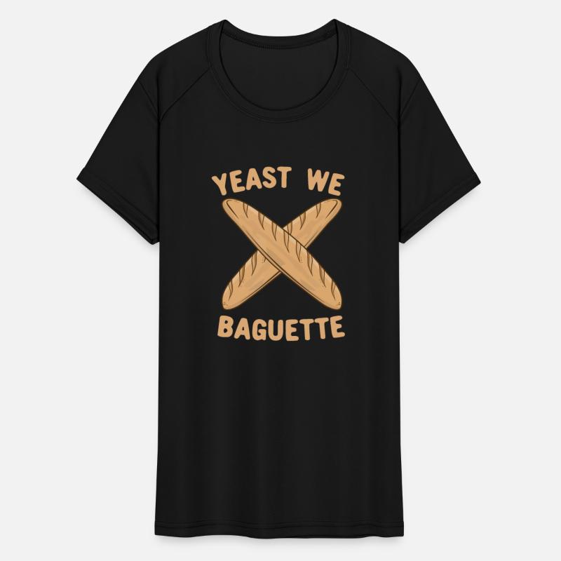 Yeast We Baguette, Funny French Bread Pun