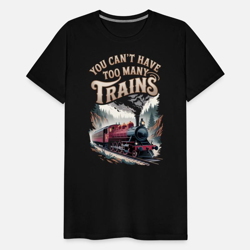 You Can’t Have Too Many Trains Railroad Lovers Tra